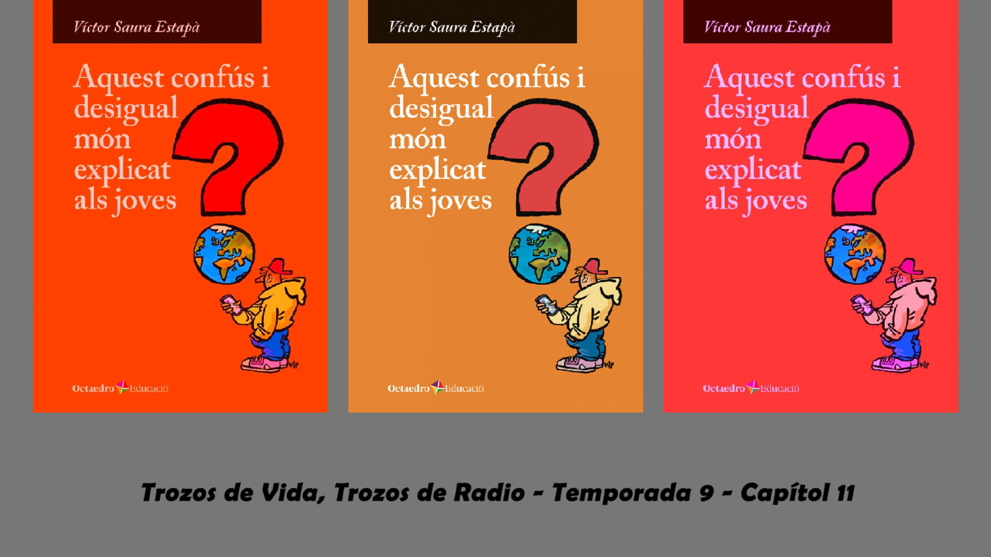 Víctor Saura  – Aquest confús i desigual món explicat als joves