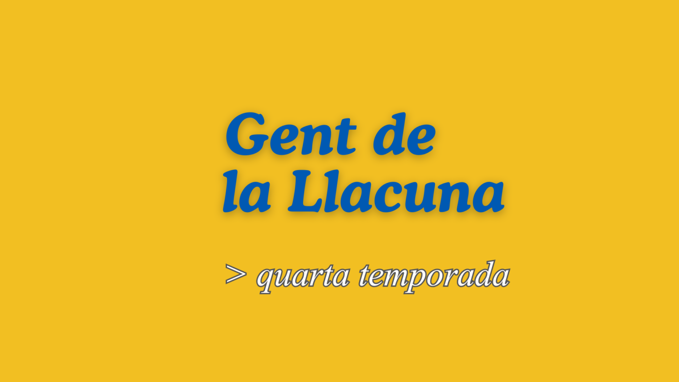 Gent de la Llacuna – Quarta temporada